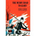 The Muddy Road To Glory