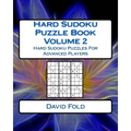 Hard Sudoku Puzzle Book Volume 2: Hard Sudoku Puzzles For Advanced Players