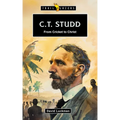 C.T. Studd: From Cricket to Christ