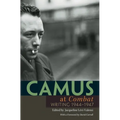 Camus at "combat": Writing 1944-1947