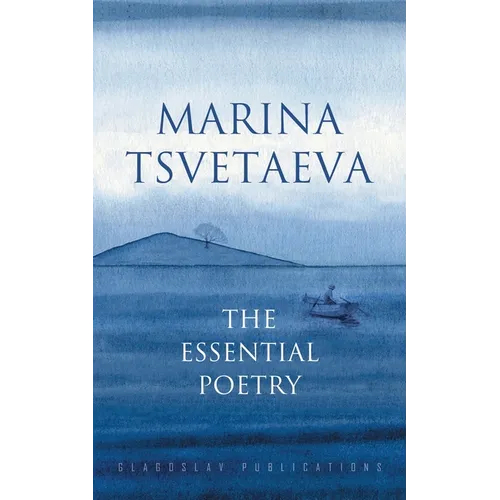 Marina Tsvetaeva: The Essential Poetry