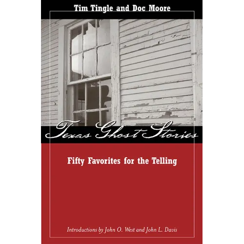 Texas Ghost Stories: Fifty Favorites for the Telling