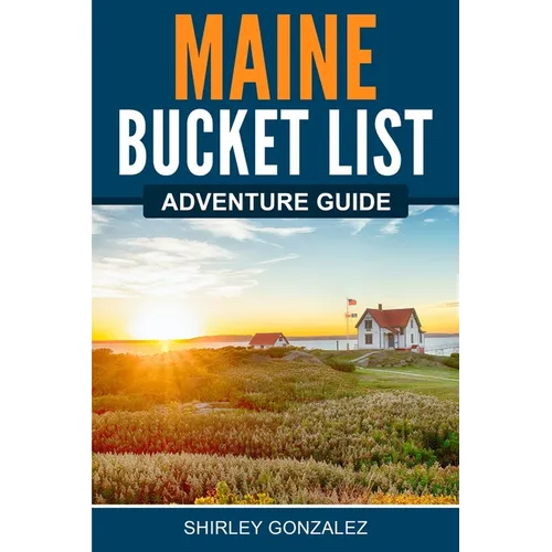 Maine Bucket List Adventure Guide