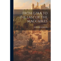 From Ezra to the Last of the Maccabees