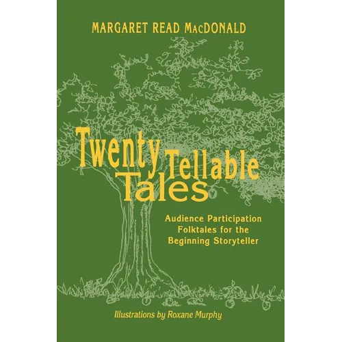 Twenty Tellable Tales: Audience Participation Folktales for the Beginning Storyteller