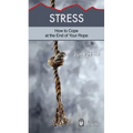 Stress: How to Cope at the End of Your Rope