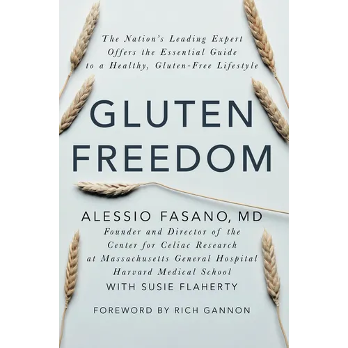 Gluten Freedom: The Nation's Leading Expert Offers the Essential Guide to a Healthy, Gluten-Free Lifestyle