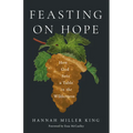 Feasting on Hope: How God Sets a Table in the Wilderness