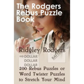 The Rodgers Rebus Puzzle Book: 200 Rebus Puzzles or Word Twister Puzzles to Stretch Your Mind