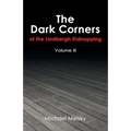 The Dark Corners of the Lindbergh Kidnapping: Volume Iii