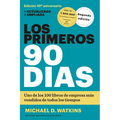Los Primeros 90 Días (the First 90 Days, Updated and Expanded Edition Spanish Edition)