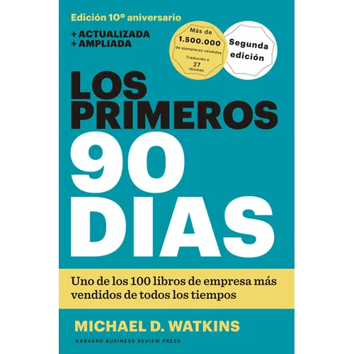 Los Primeros 90 Días (the First 90 Days, Updated and Expanded Edition Spanish Edition)