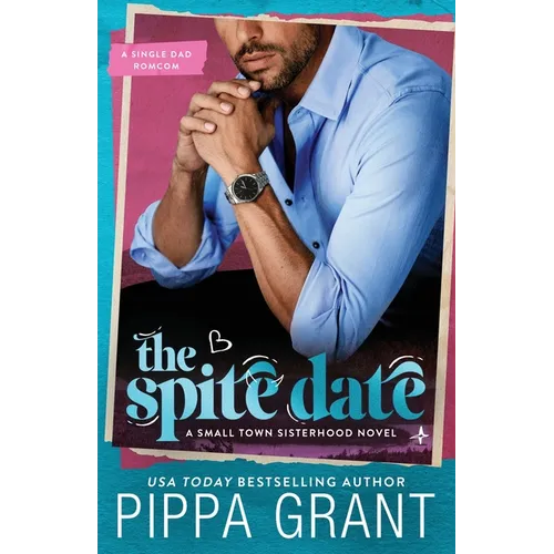 The Spite Date: A Single Dad Romcom