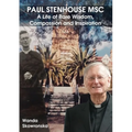 Paul Stenhouse MSC: A Life of Rare Wisdom, Compassion and Inspiration