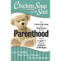 Parenthood: 101 Heartwarming and Humorous Stories about the Joys of Raising Children of All Ages
