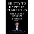 Shitty to Happy in 21 Minutes THE SECRET KINGDOM