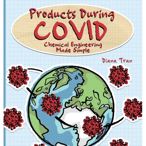 Products During COVID: Chemical Engineering Made Simple