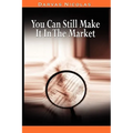 You Can Still Make It In The Market by Nicolas Darvas (the author of How I Made $2,000,000 In The Stock Market)