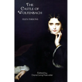The Castle of Wolfenbach (Jane Austen Northanger Abbey Horrid Novels)