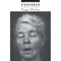 Unmarked: The Politics of Performance