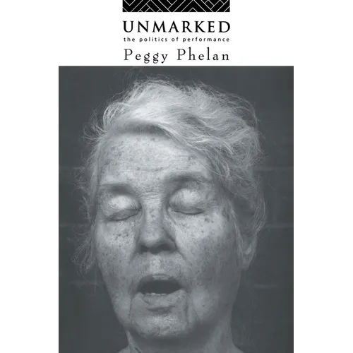 Unmarked: The Politics of Performance