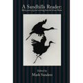 A Sandhills Reader: 30 Years of Great Writing from the Great Plains