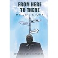 From Here to There: My Life Story