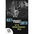 Huey Piano Smith and the Rocking Pneumonia Blues