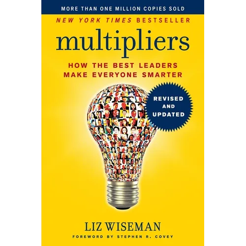 Multipliers: How the Best Leaders Make Everyone Smarter