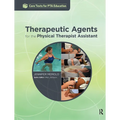 Therapeutic Agents for the Physical Therapist Assistant