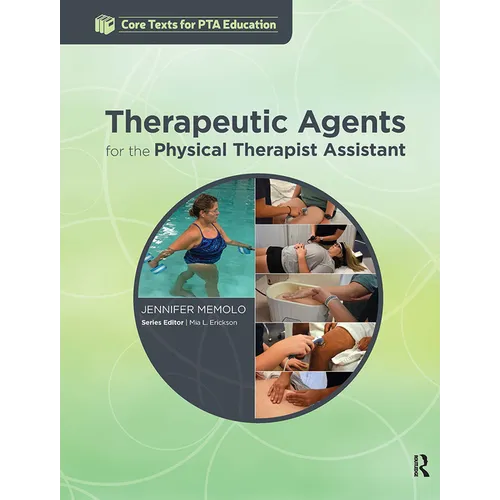 Therapeutic Agents for the Physical Therapist Assistant