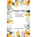 Paper Skin Verses of love, loss, and everything that bleeds through.