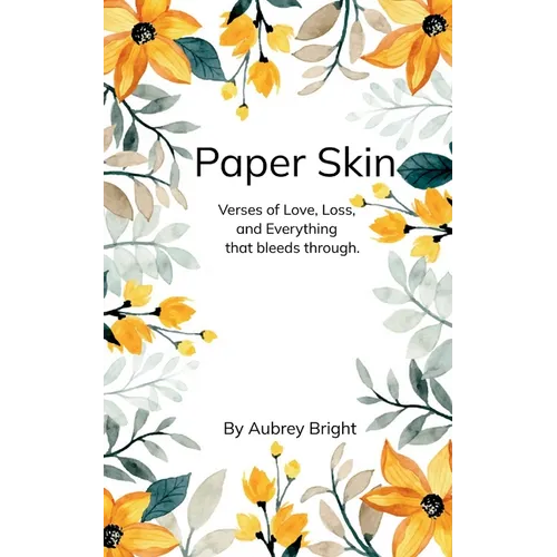 Paper Skin Verses of love, loss, and everything that bleeds through.