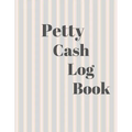 Petty Cash Log Book: 6 Column Payment Record Tracker - Manage Cash Going In & Out - Simple Accounting Book - 8.5 x 11 inches Compact - 120 Pages