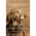 Animals Make Us Human: Creating the Best Life for Animals