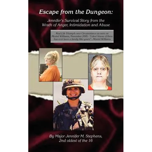 Escape from the Dungeon: Jennifer's Survival Story from the Wrath of Anger, Intimidation and Abuse