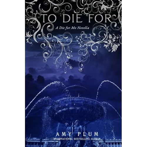 To Die For: A Die For Me Novella