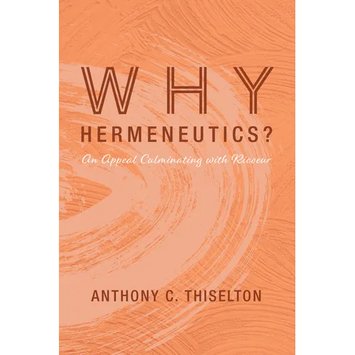 Why Hermeneutics?: An Appeal Culminating with Ricoeur