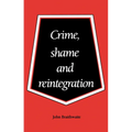 Crime, Shame and Reintegration