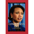 Condoleezza Rice: A Biography