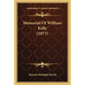 Memorial Of William Kelly (1873)