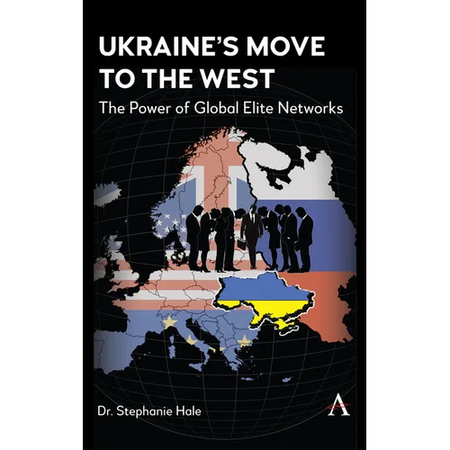 Ukraine's Move to the West: The Power of Global Elite Networks