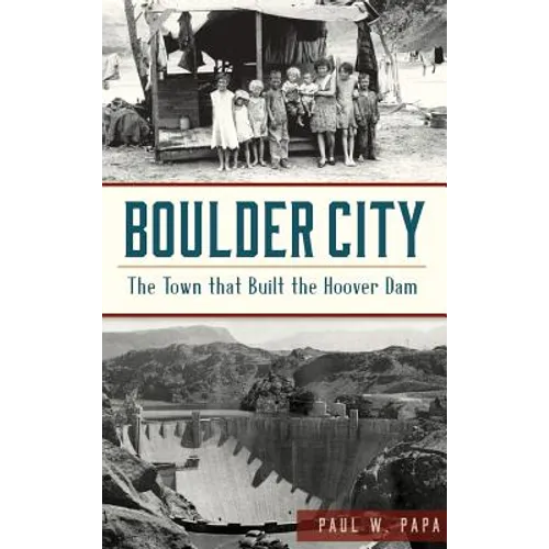 Boulder City: The Town That Built the Hoover Dam