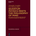 Quantum Physics Meets the Philosophy of Mind: New Essays on the Mind-Body Relation in Quantum-Theoretical Perspective