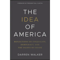 The Idea of America: Reflections on Inequality, Democracy, and the Values We Share
