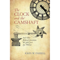 The Clock and the Camshaft: And Other Medieval Inventions We Still Can't Live Without