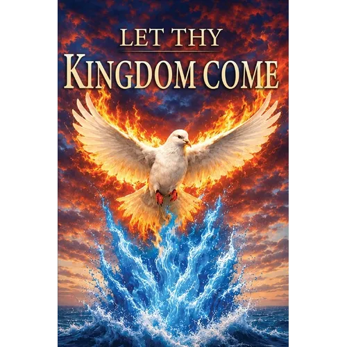 Let Thy Kingdom Come