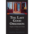 The Last Good Obsession: Thoughts on Finding Life in Fiction