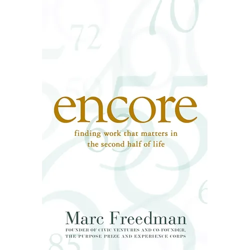 Encore: Finding Work That Matters in the Second Half of Life