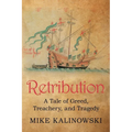 Retribution: A Tale of Greed, Treachery, and Tragedy